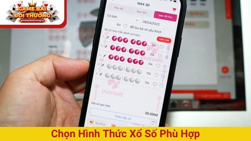 Chọn hình thức xổ số phù hợp