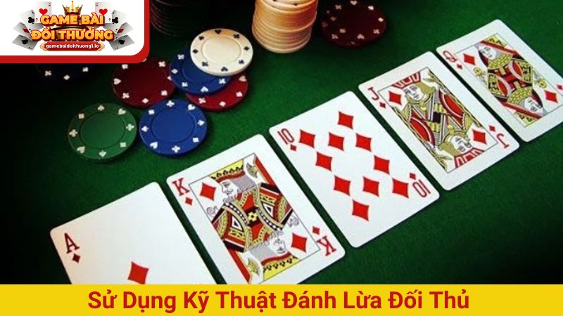 Sử dụng kỹ thuật đánh lừa đối thủ để dành chiến thắng dễ dàng